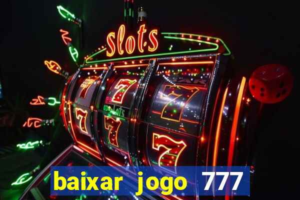 baixar jogo 777 slots vamos