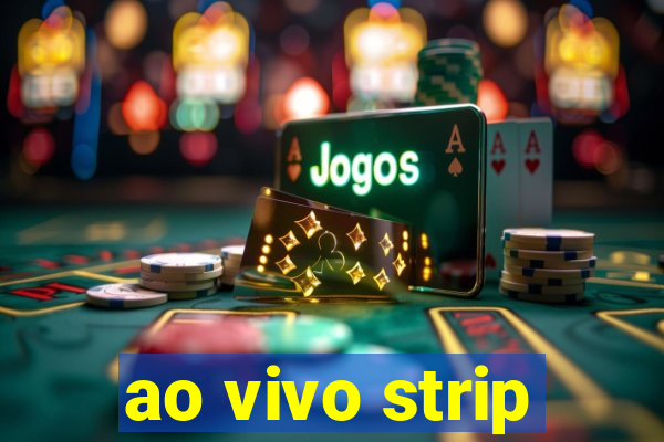 ao vivo strip