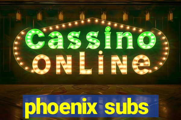 phoenix subs