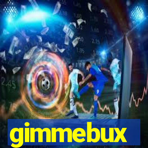 gimmebux