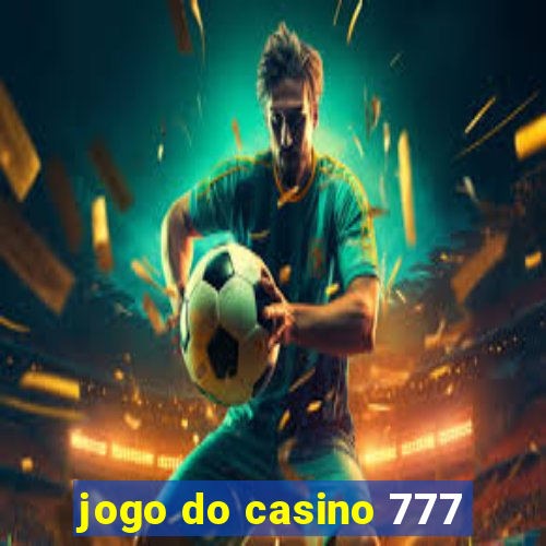 jogo do casino 777