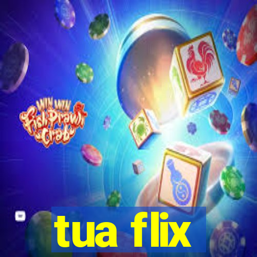 tua flix