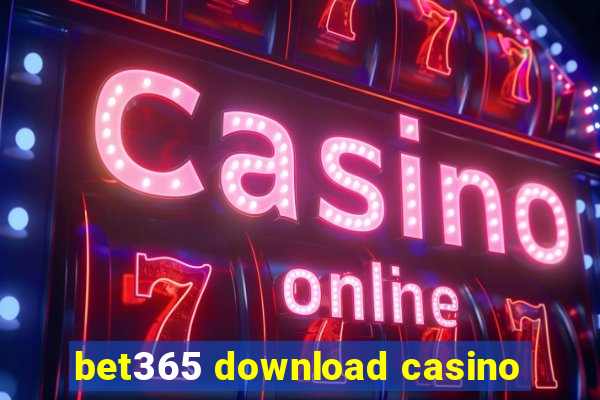 bet365 download casino