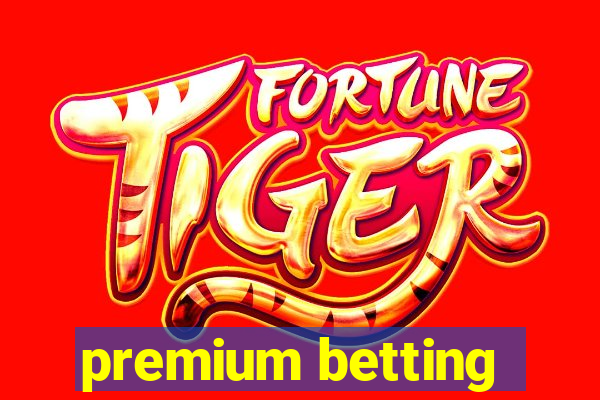 premium betting