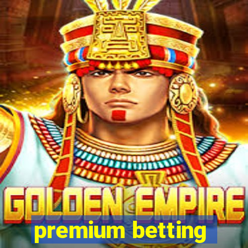 premium betting