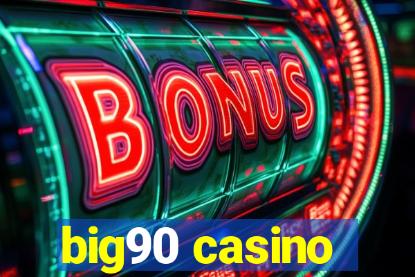 big90 casino