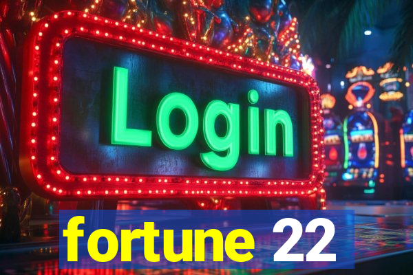 fortune 22