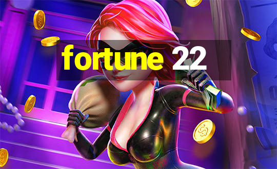 fortune 22