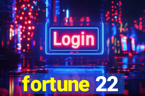 fortune 22