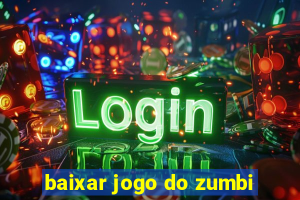 baixar jogo do zumbi