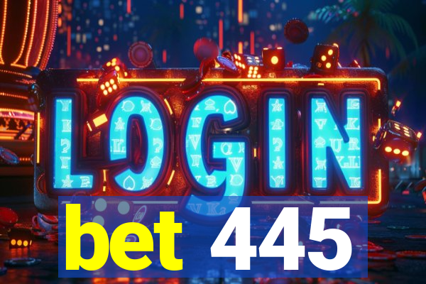 bet 445