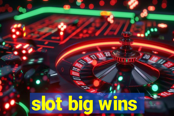 slot big wins