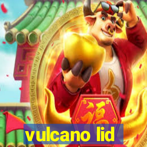 vulcano lid