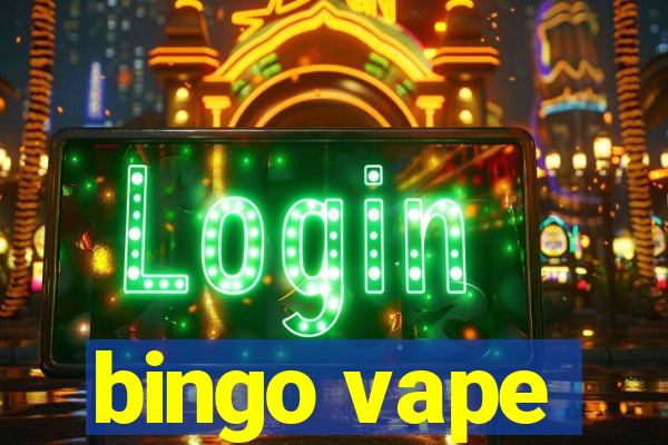 bingo vape