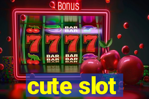 cute slot