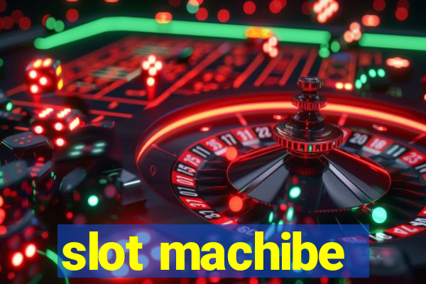 slot machibe