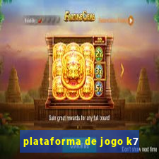 plataforma de jogo k7