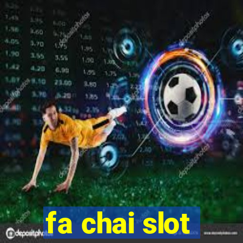 fa chai slot