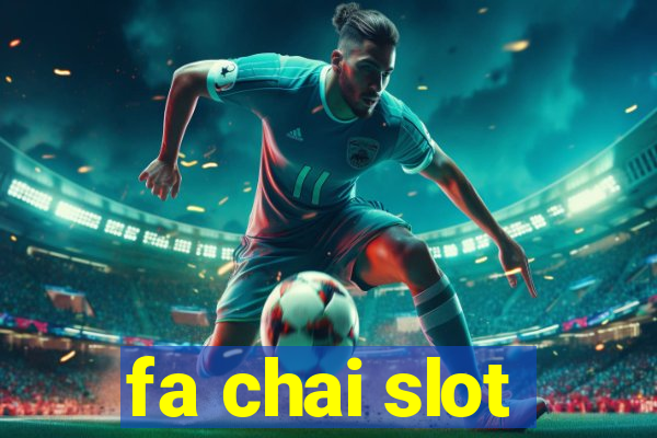 fa chai slot