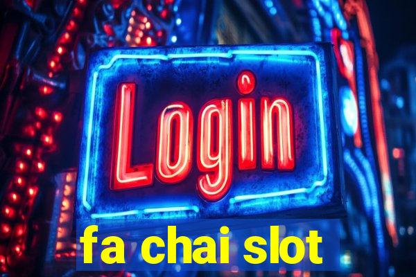 fa chai slot