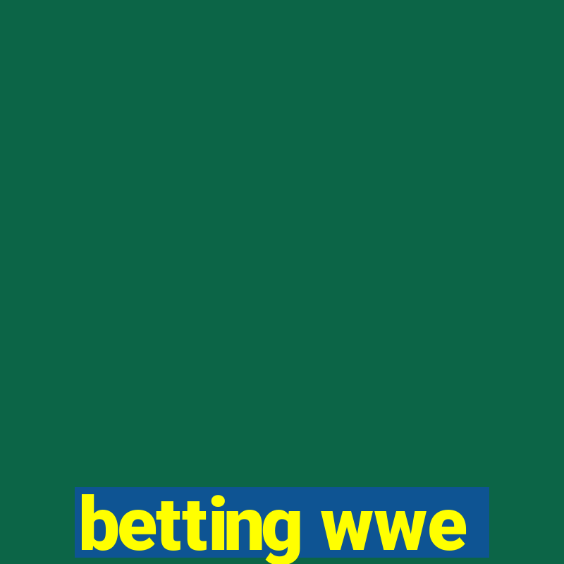 betting wwe