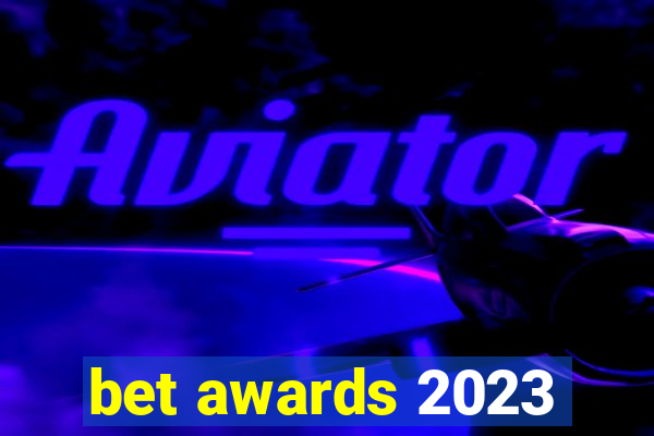 bet awards 2023