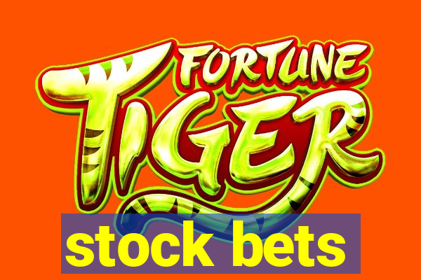 stock bets