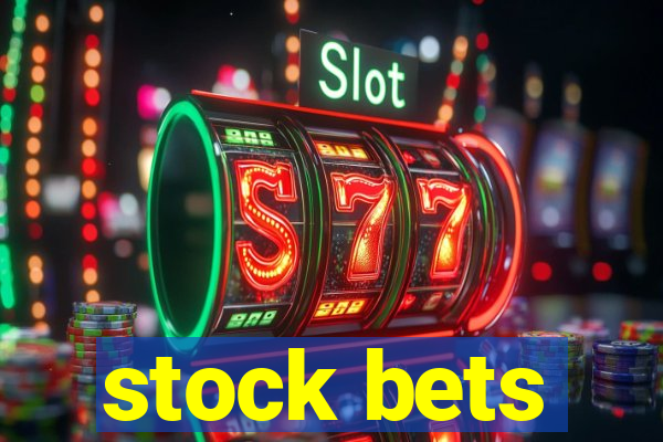 stock bets