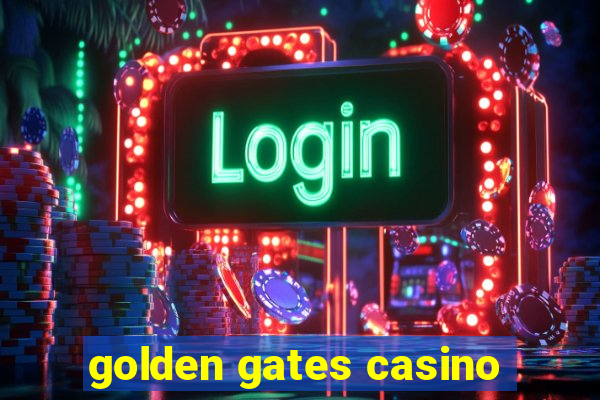 golden gates casino