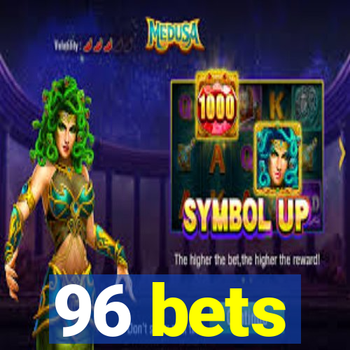 96 bets