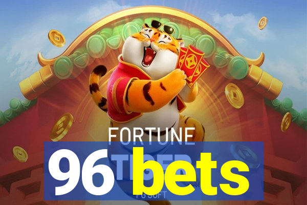 96 bets