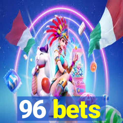 96 bets