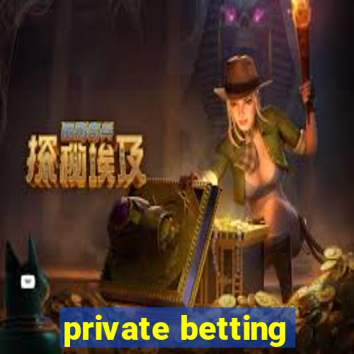 private betting