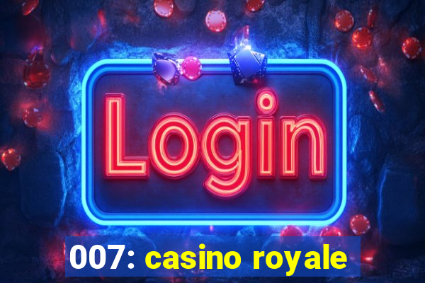 007: casino royale