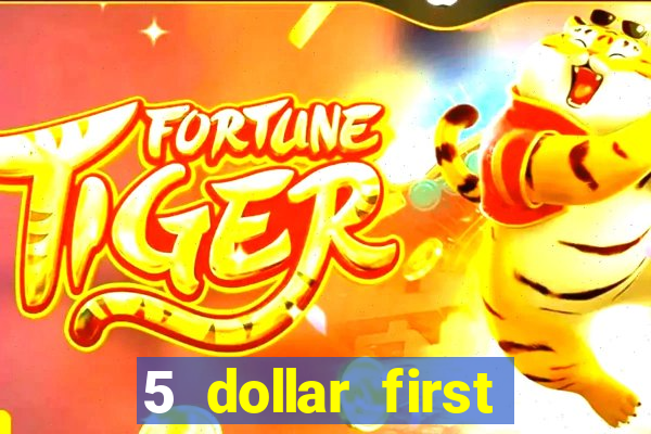 5 dollar first deposit casino