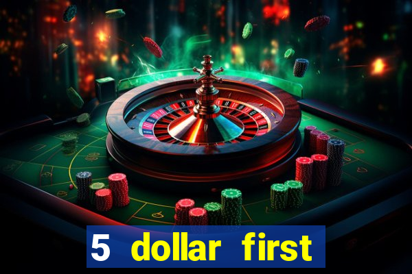 5 dollar first deposit casino