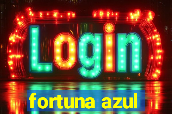 fortuna azul