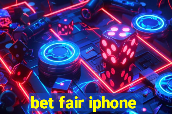 bet fair iphone