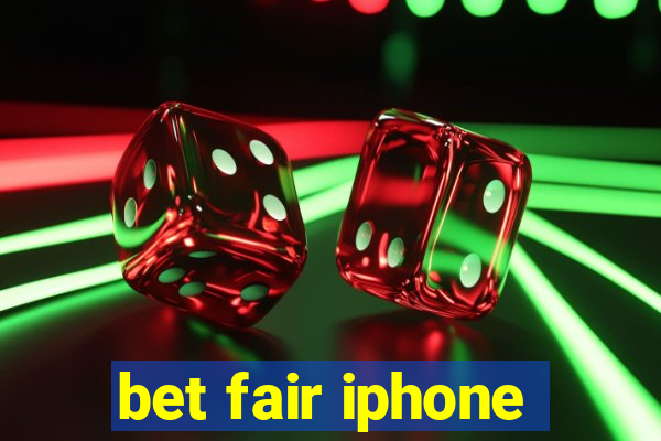 bet fair iphone