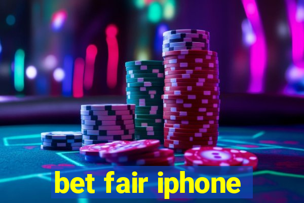 bet fair iphone