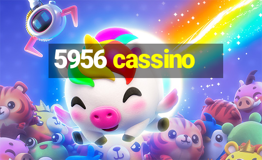 5956 cassino