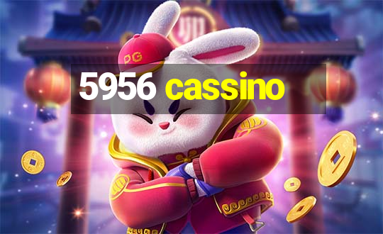 5956 cassino