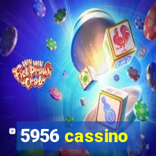 5956 cassino