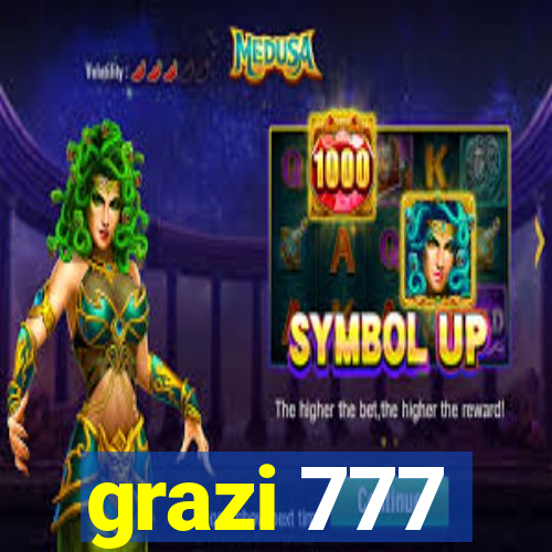 grazi 777