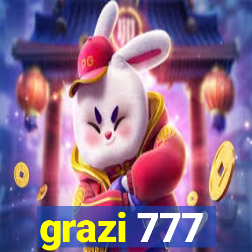 grazi 777