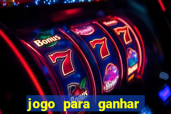 jogo para ganhar dinheiro com b?nus