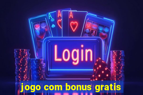 jogo com bonus gratis