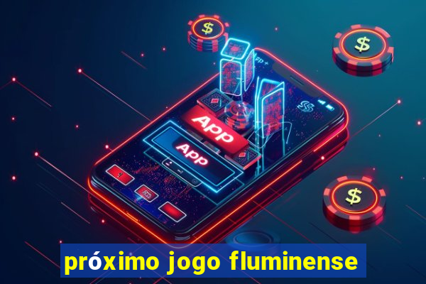 próximo jogo fluminense