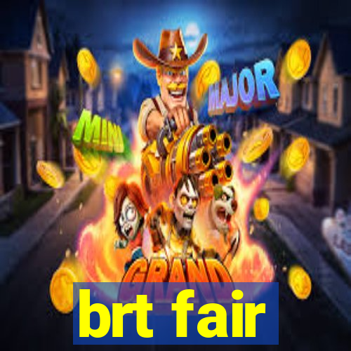 brt fair