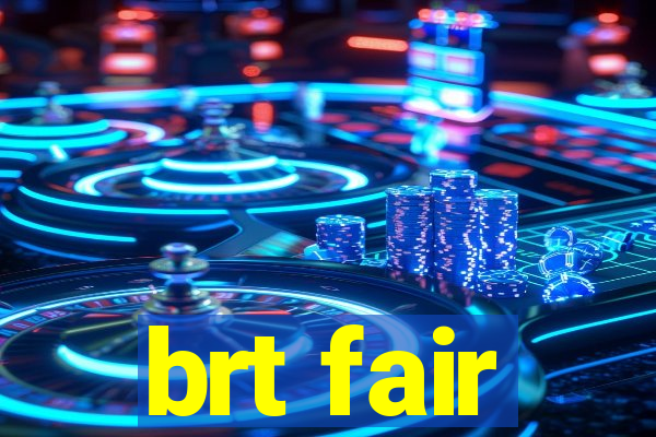 brt fair